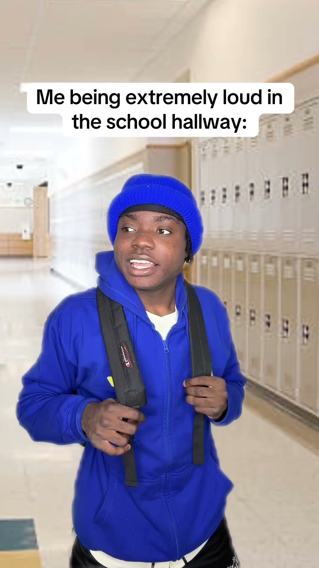 When you are extremely loud in the hallway ?