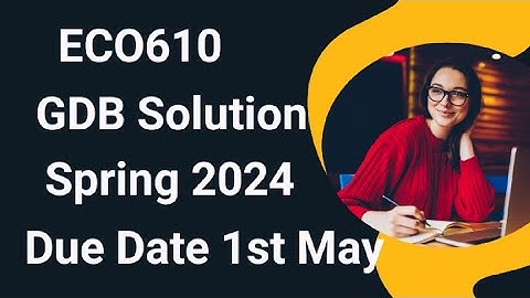 ECO610 GDB Solution Spring 2024 | eco610 gdb solution spring 2024