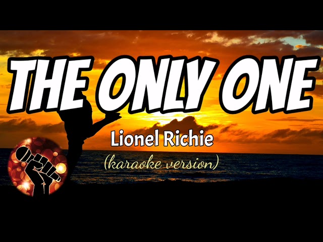 THE ONLY ONE - LIONEL RICHIE (karaoke version) class=
