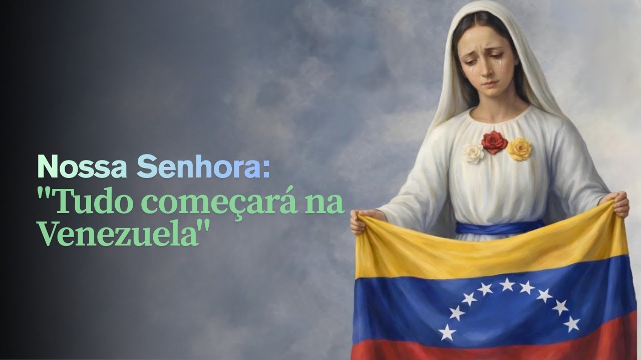 Aviso de Nossa Senhora na Venezuela e Profecia de Mudança: 