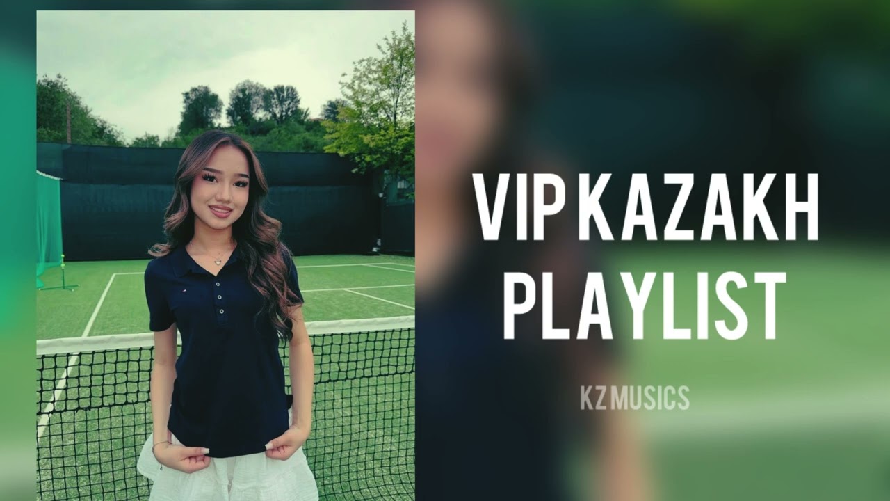 ПЛЕЙЛИСТ ВИП КАЗАХОВ / PLAYLIST VIP KAZAKH