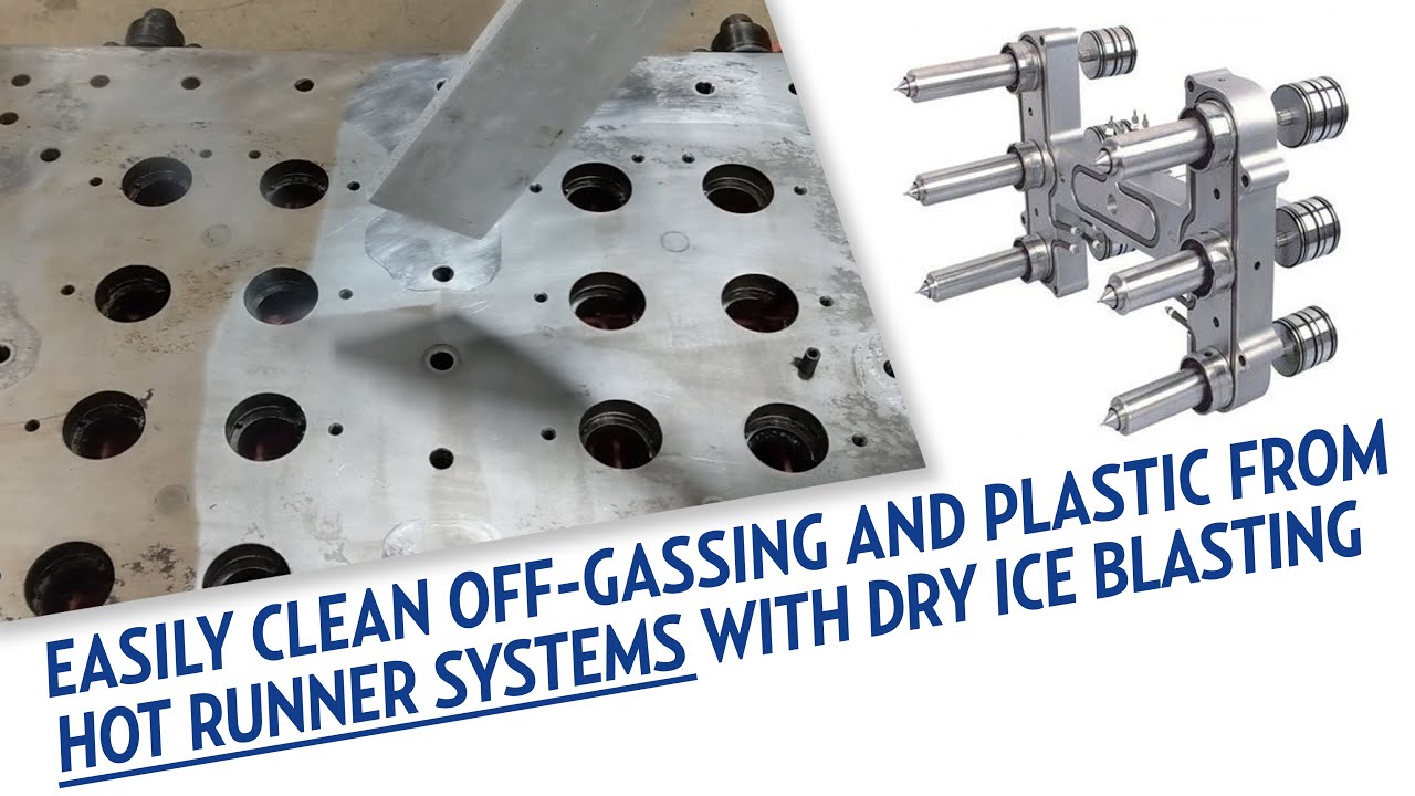Clean Off gassing Plastic From Hot Runner Systems With Dry Ice clean-off-gassing-plastic-from-hot-runner-systems-with-dry-ice