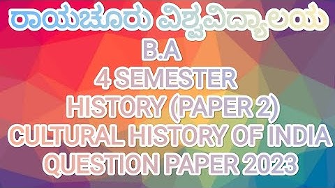 Raichur University NEP B.a 4 semester  cultural history of India (second paper) question paper 2023