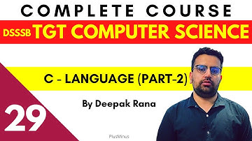 DSSSB/KVS TGT COMPUTER SCIENCE | Class 29 | C - Language Part 2| Deepak Sir