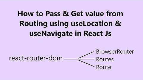 How to Pass and Get value in routing React || How to use useLocation and useNavigate in React js