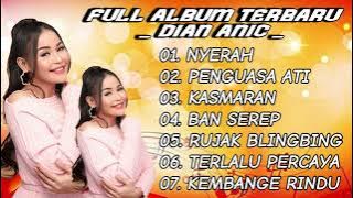 DIAN ANIC FULL ALBUM TERBARU || NYERAH - PENGUASA ATI