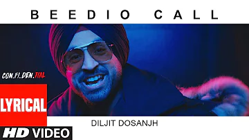 Beedio Call Lyrical Video |  CON.FI.DEN.TIAL | Diljit Dosanjh | Latest Song 2018