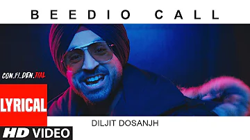 Beedio Call Lyrical Video |  CON.FI.DEN.TIAL | Diljit Dosanjh | Latest Song 2018