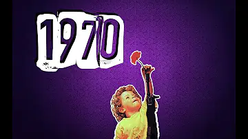 O que estava acontecendo no mundo em 1970?