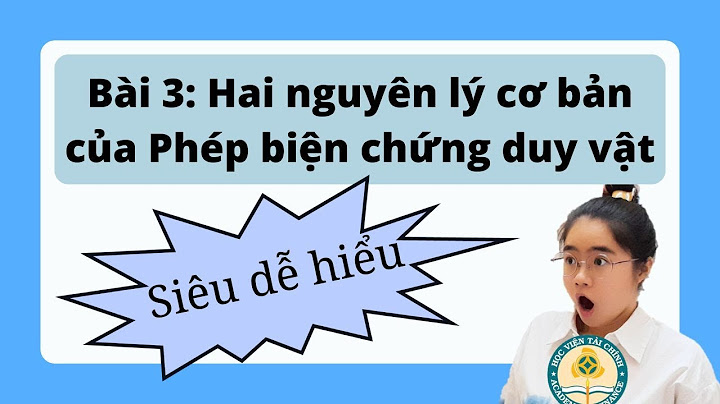 Hai nguyên lý cơ bản của mác lenin là gì năm 2024