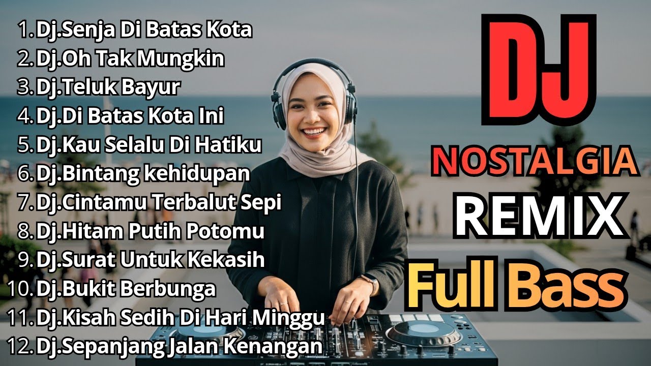 Dj Remix Nostalgia Paling Di Cari 2026 || Dj Senja Di Batas Kota - Dj Oh Tak Mungkin