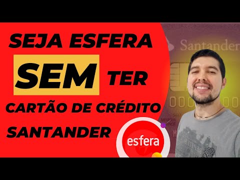 COMO FAZER CADASTRO NO CLUBE ESFERA SEM PRECISAR TER CARTÃO DE CRÉDITO DO BANCO SANTANDER