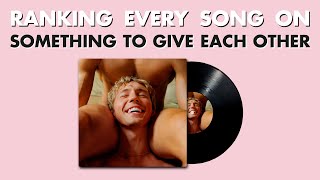 Ranking EVERY SONG On Something To Give Each Other By Troye Sivan 🏳️‍🌈