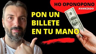 PON UN BILLETE EN TU MANO  - Ho´oponopono Avanzado para Atraer el Dinero Hazlo Cada Noche