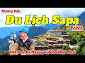 Hướng Dẫn Du Lịch SaPa 2025 | Những Điểm Vui Chơi Checkin Đẹp Và Mới Nhất Tại Xứ Sở Mù Sương