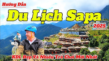 Hướng Dẫn Du Lịch SaPa 2025 | Những Điểm Vui Chơi Checkin Đẹp Và Mới Nhất Tại Xứ Sở Mù Sương