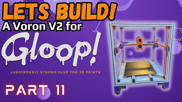 Building a Voron V2 For 3D GLOOP! PART 11 #livestream #3dprinting