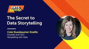 The Secret to Data Storytelling with Cole Nussbaumer Knaflic | Data Radicals Podcast