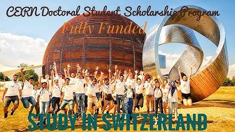 How To Apply For CERN Doctoral Student Programme In Switzerland| Fully Funded|Application Procedure|