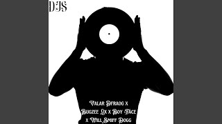 Djs (Valar Dfraog) (feat. Bugzee Lix, Boy Face &amp; Will Smiff Dogg) (Club Mix)