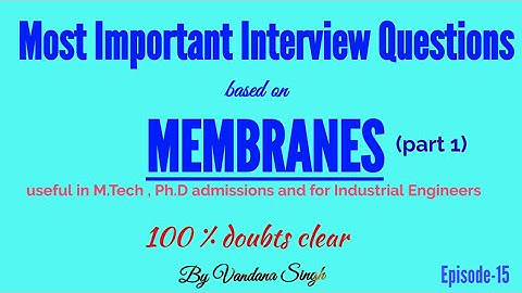 Most Important #Interview Questions on #Membrane(part 1)|#Mtech #Phd & for #Industrial #engineers