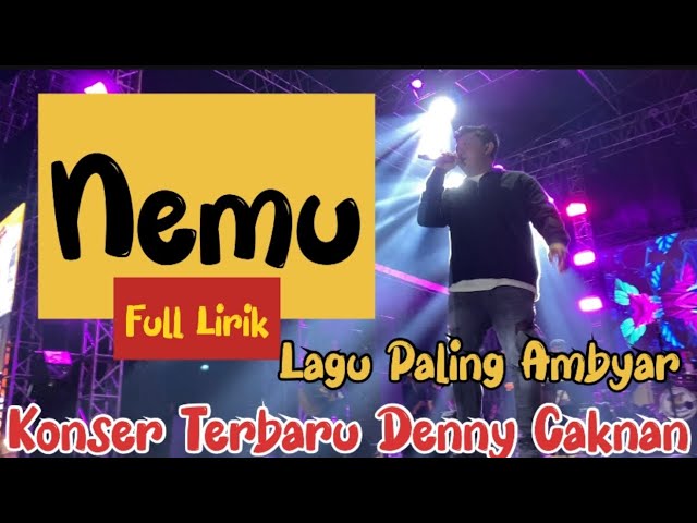 Nemu - Denny Caknan Paling Ambyar - Live Konser Kroya Cilacap Indonesia Maju class=