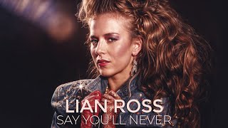 Lian Ross - Say You'll Never (DJ Alternative Mix)