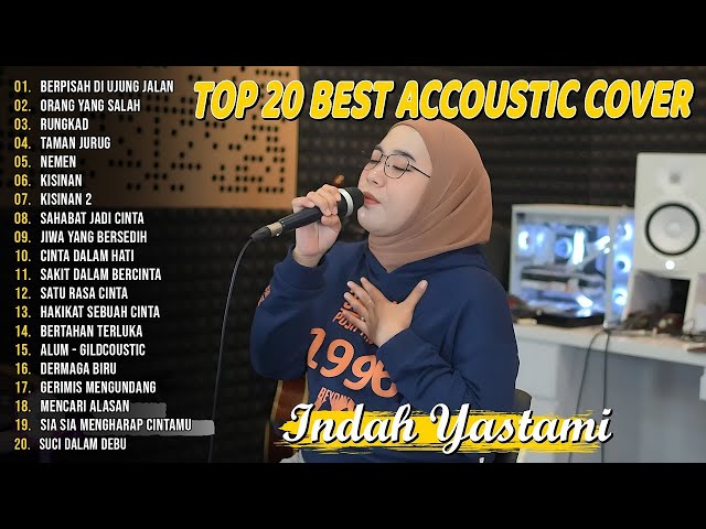 Indah Yastami Top 20 Best Akustik Terpopuler | Sayup Sayup Ku Mendengar | Indah Yastami Full Album class=