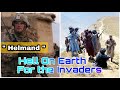 Hell on  earth for the invaders     helmand provinceafghanistan taliban