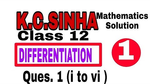 Class 12 || K.C.SINHA || Differentiation || Exercise 11.1 ques.1 ( i to vi ) Solution || Mathematics