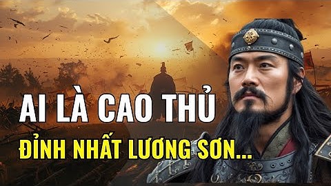 Ai là CAO THỦ đỉnh nhất Lương Sơn Bạc - Giải mã Thủy Hử | Người Bí Ẩn 24h