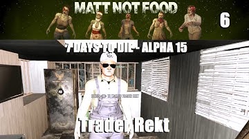 7 Days to Die A15 - Solo EP 6 - Trader Rekt