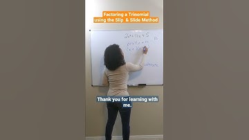 Factoring a Trinomial: Slip & Slide Method