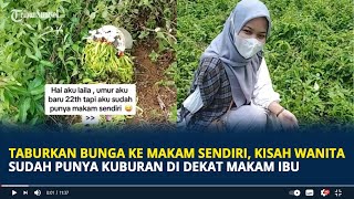 Taburkan Bunga ke Makam Sendiri, Kisah Wanita Sudah Punya Kuburan di Dekat Makam Ibu,Kuburkan Tangan by Tribun Sumsel 2,657 views 15 hours ago 1 minute, 56 seconds