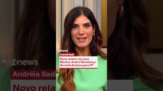 Andria Sadi Novo Relator Do Caso Master Andr Mendona D Carta Branca Para Pf