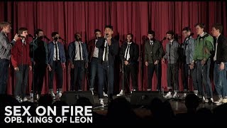 Sex on Fire (opb. Kings of Leon) - The Pennchants