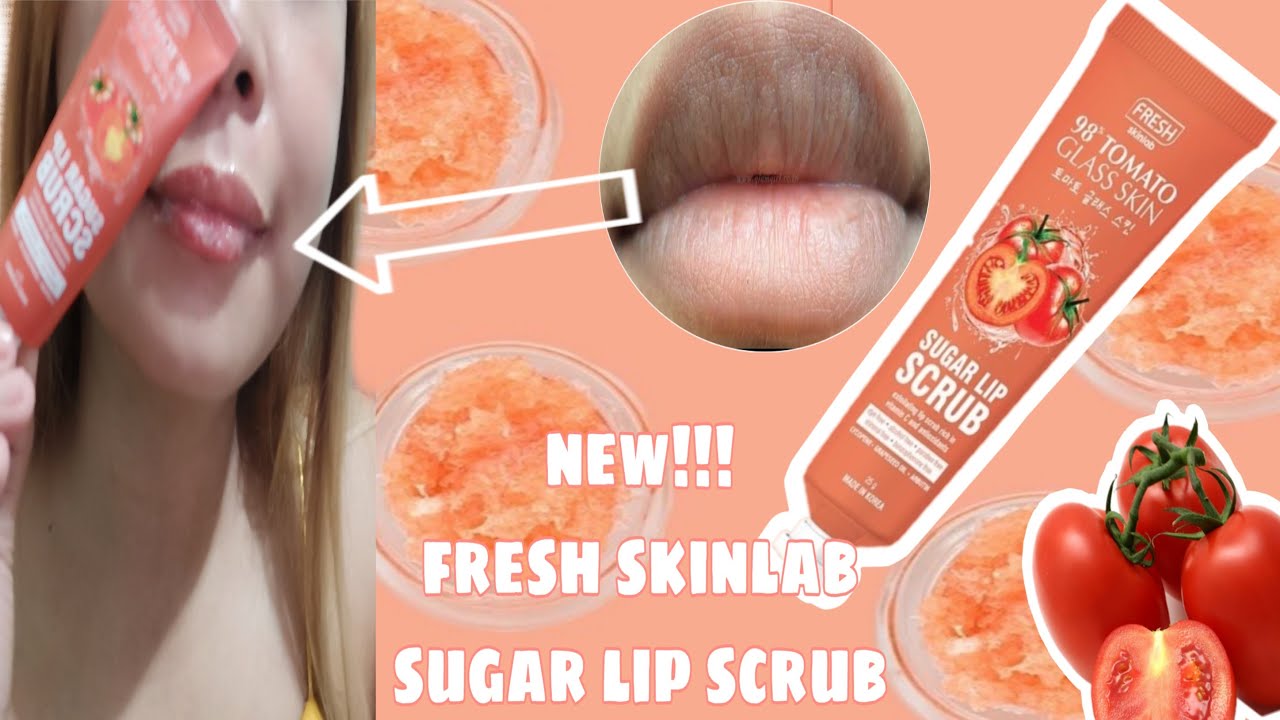 FRESH SKINLAB 98% TOMATO GLASS SKIN SUGAR LIP SCRUB|HONEST REVIEW|Fresh ...