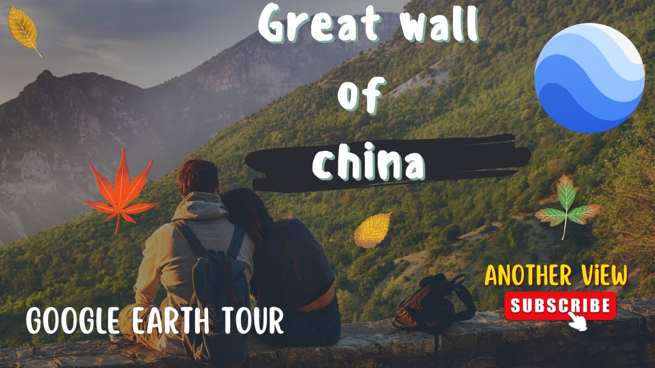 The Great Wall of China Bird's Eye View Google Earth YouTube