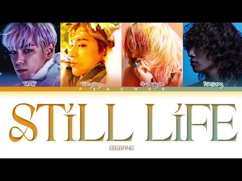 BIGBANG "Still Life" Lyrics (빅뱅 봄여름가을겨울 가사) [Color Coded Lyrics Han_Rom_Eng]