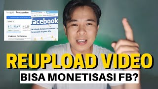KONTEN REUPLOAD APAKAH BISA MONETISASI DI FACEBOOK PRO‼️ BISA.... TAPI....