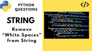How to Remove " White Space" from the String in Python. Python Practice.