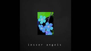 Lesser Angels House Of Dreamers