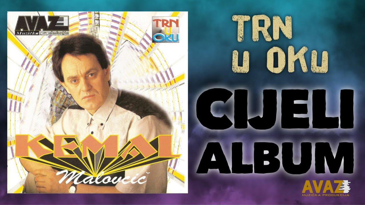 Kemal Malovcic  - Trn u oku - MP Avaz - (Audio 1995) - Cijeli album