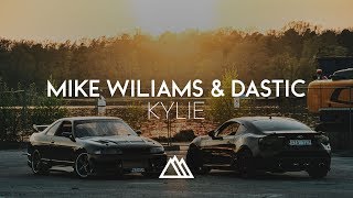 Mike Williams & Dastic - Kylie