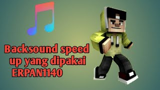 Download lagu Backsound speed up yang dipakai ERPAN1140