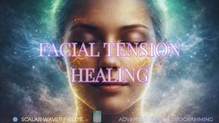 Facial Tension Healing (Amplified Energetic In-Formation)