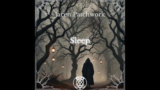 Sleep - Jacen Patchwork Lyric Video
