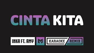 [ Karaoke ] Inka Christie Ft. Amy Search - Cinta Kita (DJ Remix Full Bass) chords