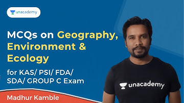 MCQs on Geography, Environment & Ecology for KAS/ PSI/ FDA/ SDA/ GROUP C Exam | Madhur Kamble