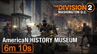 The Division 2 Escalation Tier 10 Speedrun American History Museum 6m 10s